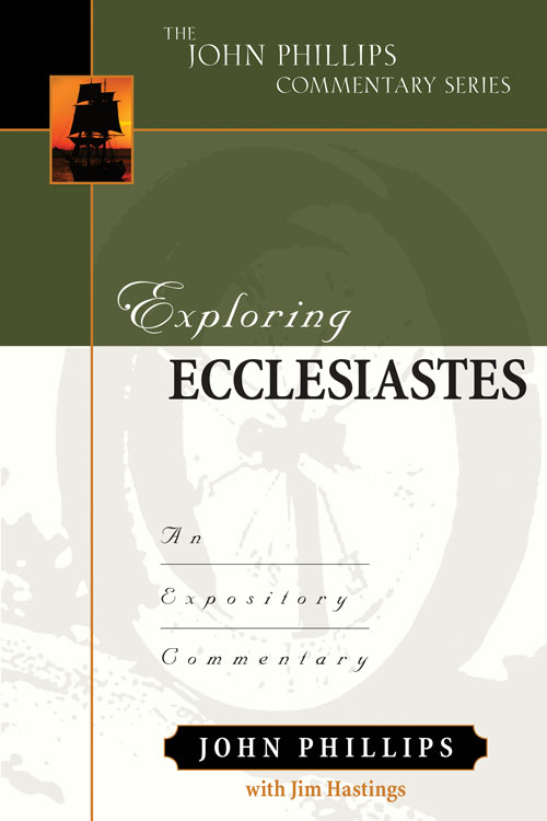 Exploring Ecclesiastes: An Expositional Commentary