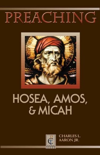Preaching Hosea, Amos, & Micah 