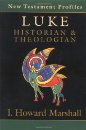 Luke: Historian & Theologian (Gospel Profiles, 3)