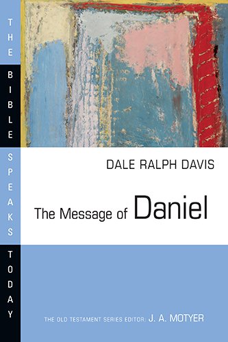 The Message of Daniel 