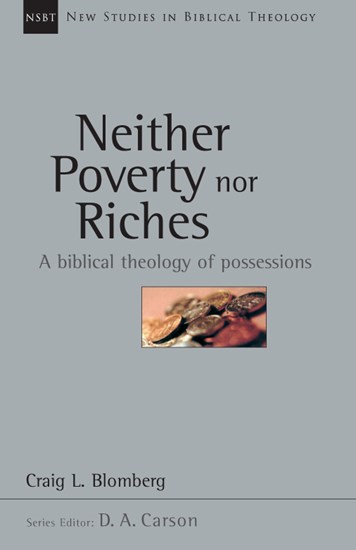 Neither Poverty nor Riches: A Biblical Theology of Possessions