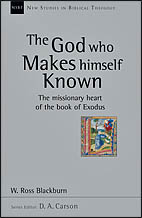 The God Who Makes Himself Known: The Missionary Heart of the Book of Exodus