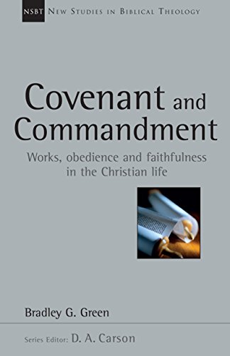 Covenant and Commandment: Works, Obedience and Faithfulness in the Christian Life