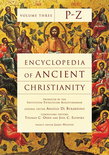 Encyclopedia of Ancient Christianity: Volume 3 (P-Z)