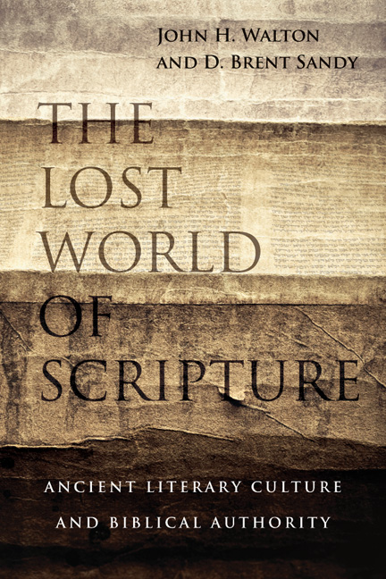 The Lost World of Scripture: Ancient Literary Culture and Biblical Authority