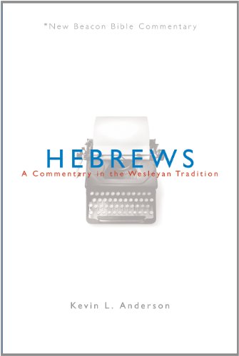 Hebrews: A Commentary in the Wesleyan Tradition 
