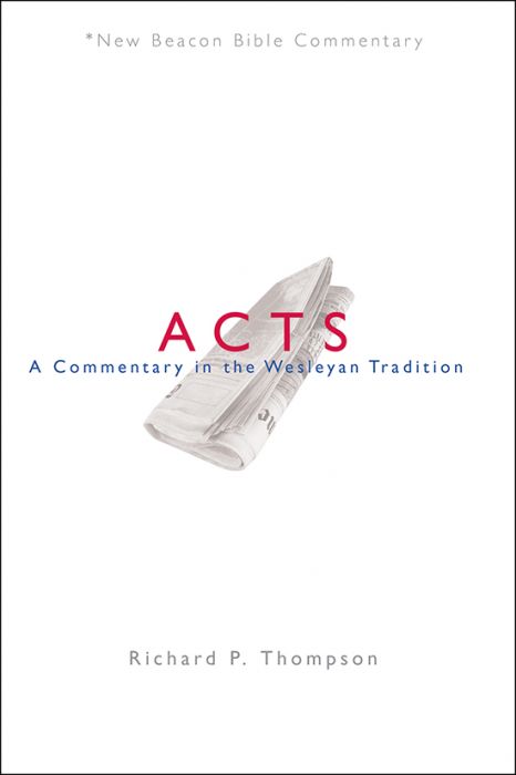 Acts: A Commentary in the Wesleyan Tradition