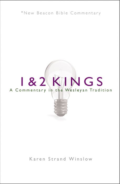 1 and 2 Kings: A Commentary in the Wesleyan Tradition