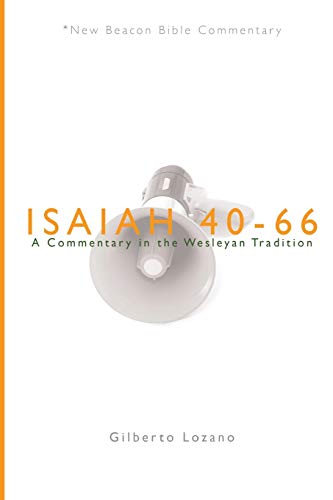 Isaiah 40–66: A Commentary in the Wesleyan Tradition