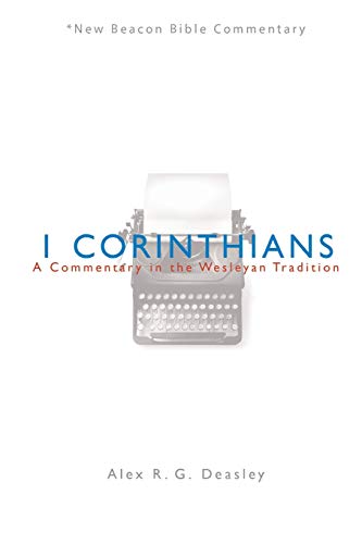 1 Corinthians: A Commentary in the Wesleyan Tradition