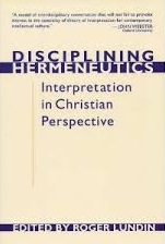 Disciplining Hermeneutics: Interpretation in Christian Perspective
