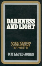 Ephesians Volume 5: Darkness and Light (4:17-5:17)