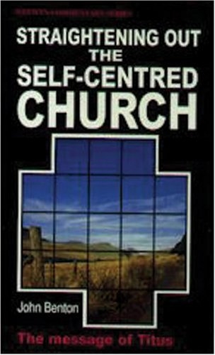 Straightening Out the Self-Centered Church: Titus 
