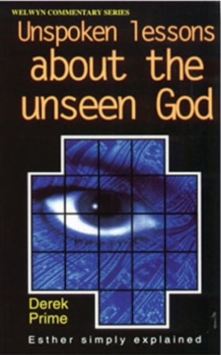 Unspoken lessons about the unseen God,  Esther simply explained 