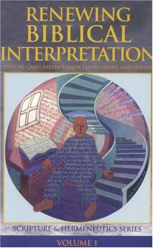 Renewing Biblical Interpretation (Scripture and Hermeneutics Series - Vol. 1)