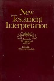 New Testament Interpretation : Essays on Principles and Methods