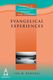 Evangelical Experiences: A Study in the Spirituality of English Evangelicalism, 1918-1939
