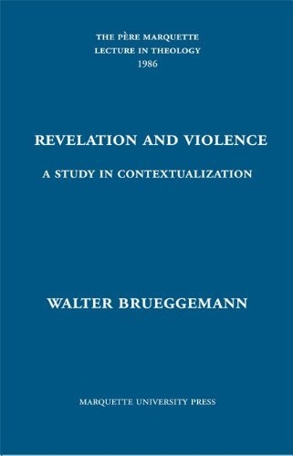 Revelation and Violence: A Study in Contextualization (Pere Marquette Theology Lecture)