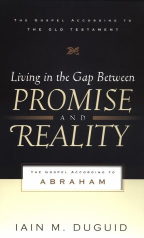 Living in the Gap Between Promise and Reality: The Gospel According to Abraham 