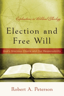 Election and Free Will: God's Gracious Choice and Our Responsibility