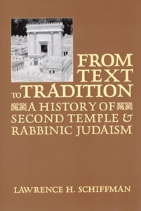 From Text to Tradition: A History of Second Temple Rabbinic Judaism