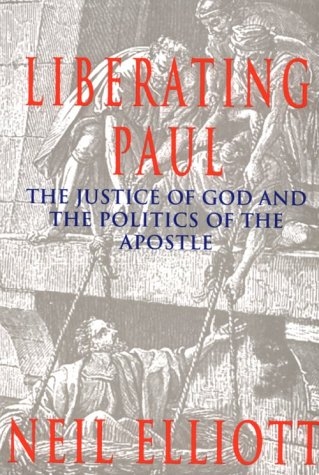 Liberating Paul: The Justice of God and the Politics of the Apostle (The Bible & Liberation)