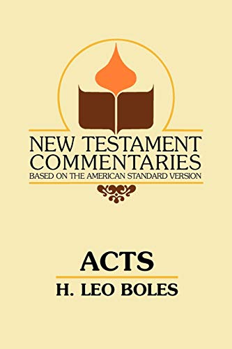 Acts: A Commentary on Acts of the Apostles (New Testament Commentaries (Gospel Advocate))