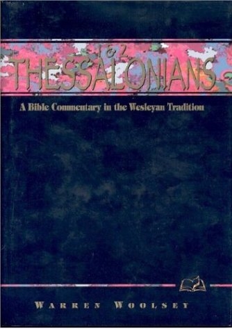 1 & 2 Thessalonians : A Bible Commentary in the Wesleyan Tradition