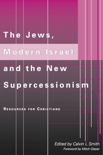 The Jews, Modern Israel and the New Supercessionism: Resources for Christians