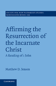 Affirming the Resurrection of the Incarnate Christ: A Reading of 1 John