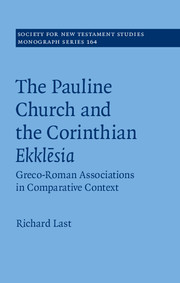 The Pauline Church and the Corinthian Ekklēsia: Greco-Roman Associations in Comparative Context