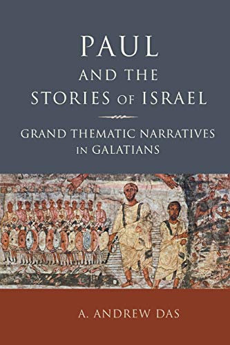 Paul and the Stories of Israel: Grand Thematic Narratives in Galatians