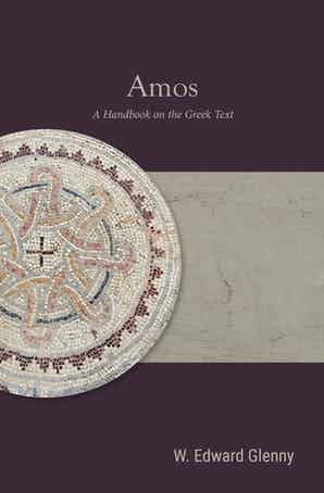 Amos: A Handbook on the Greek Text