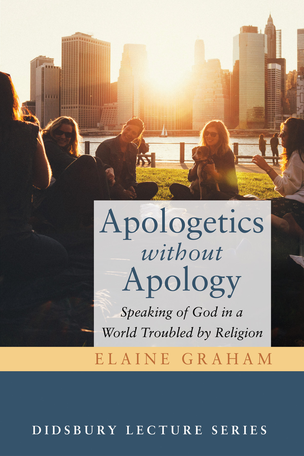 Apologetics without Apology  Speaking of God in a World Troubled by Religion
