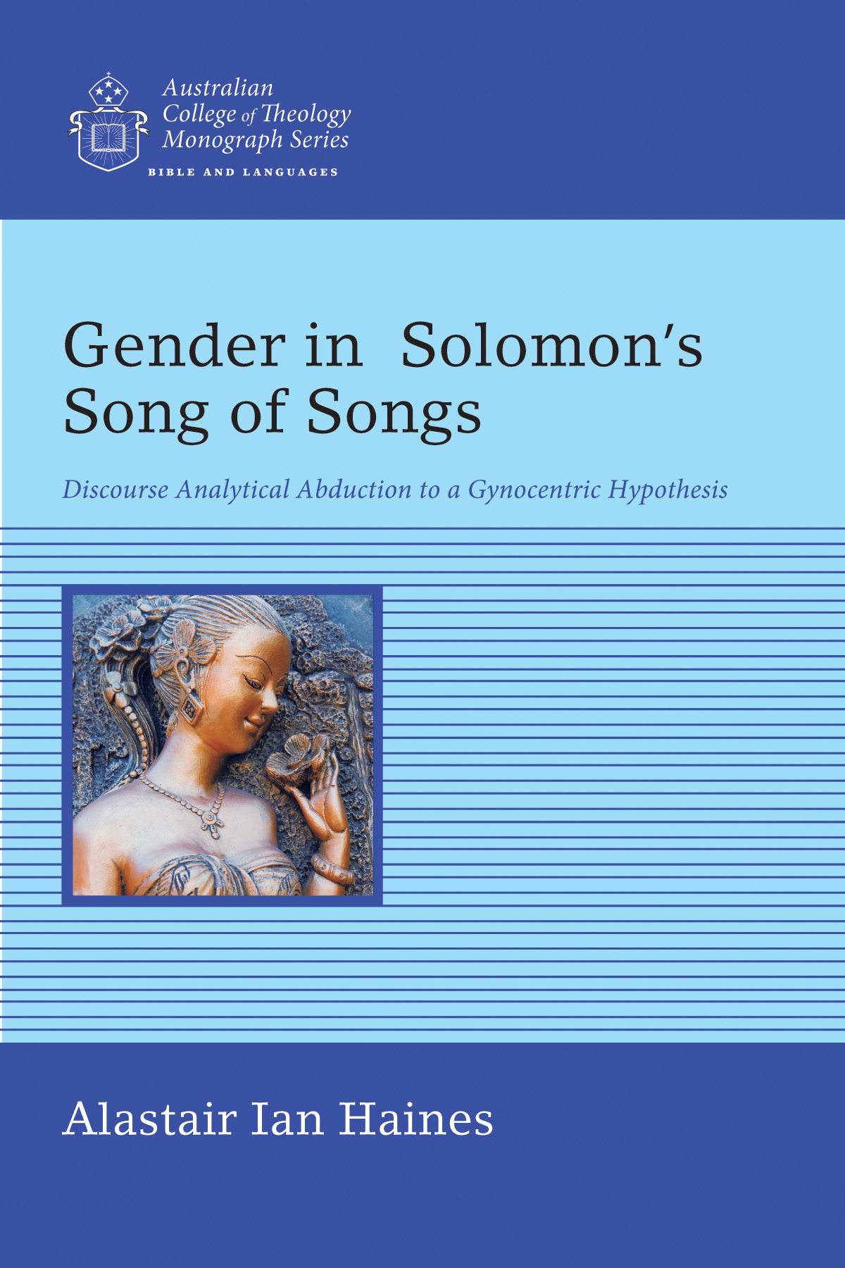 Gender in Solomonʼs Song of Songs: Discourse Analytical Abduction to a Gynocentric Hypothesis