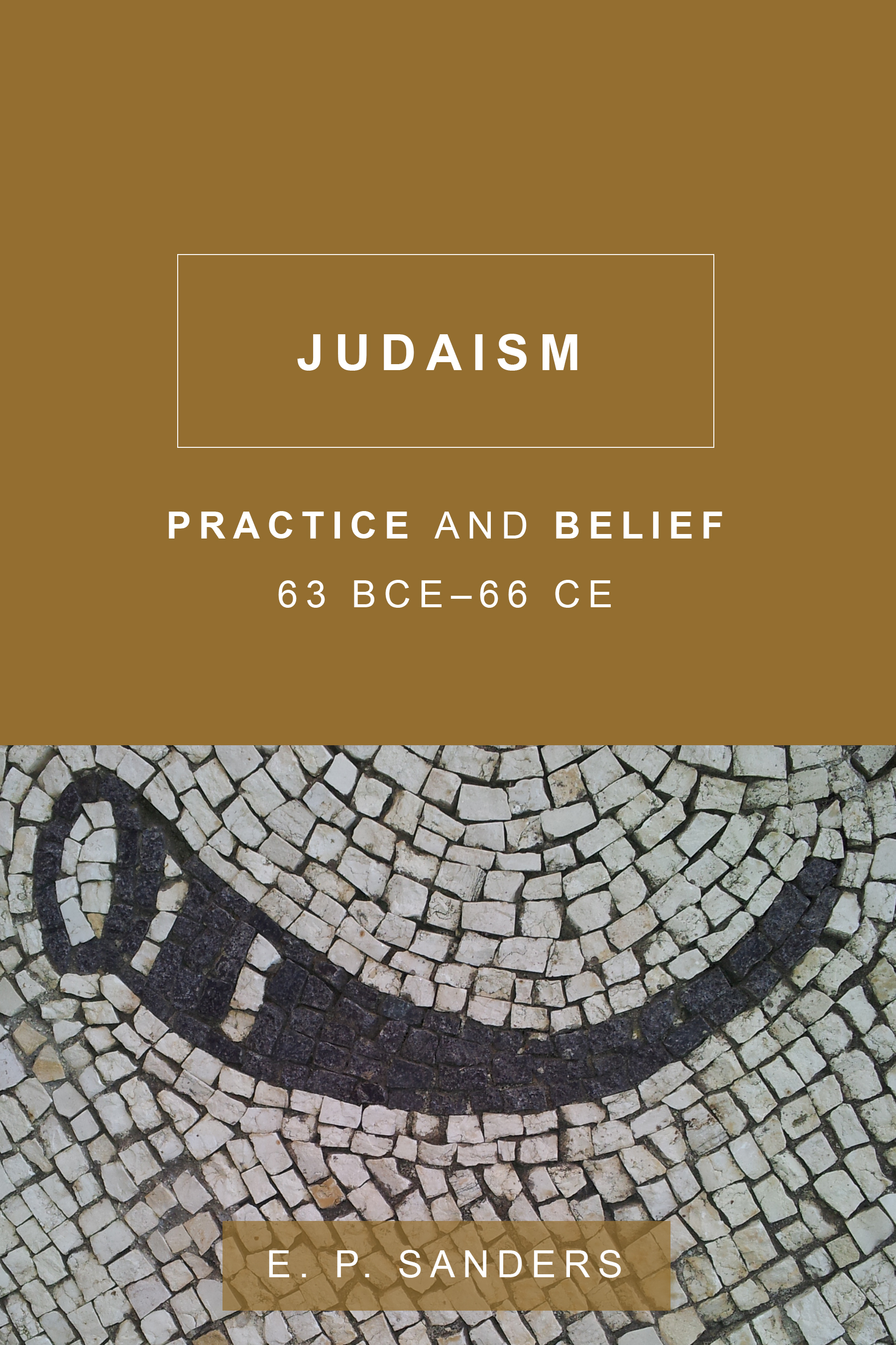 Judaism: Practice and Belief, 63 BCE–66 CE