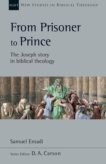 From Prisoner to Prince: The Joseph Story in Biblical Theology