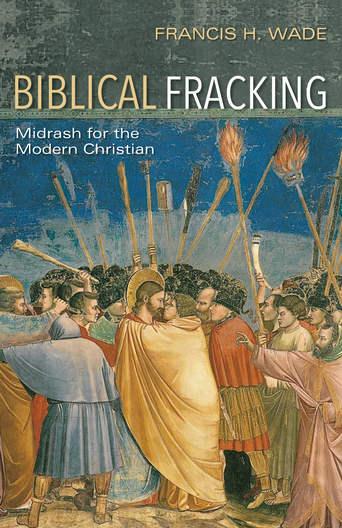 Biblical Fracking: Midrash for the Modern Christian