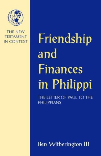 Friendship and Finances in Philippi (New Testament in Context)
