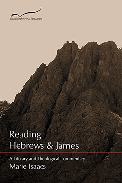Reading Hebrews & James: A Literary and Theological Commentary