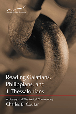 Reading Galatians, Philippians, and 1 Thessalonians: A Literary and Theological Commentary 