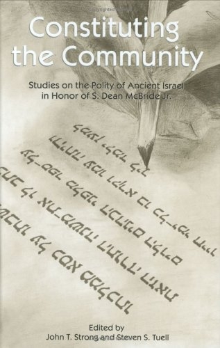 Constituting the community: studies on the polity of ancient Israel in honor of S. Dean McBride Jr