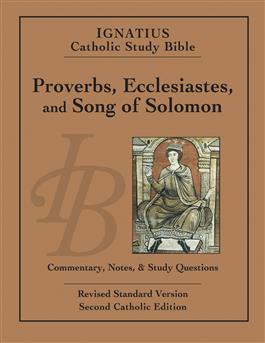 Proverbs, Ecclesiastes, Song of Solomon: Commentary, Notes and Study Questions
