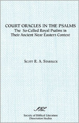 Court Oracles in the Psalms: The So-Called Royal Psalms in Their Ancient Near Eastern Context