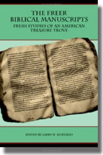 The Freer biblical manuscripts: fresh studies of an American treasure trove