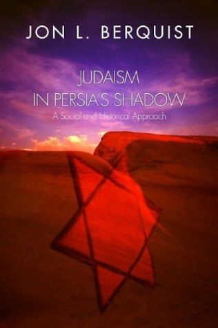Judaism in Persia's Shadow: A Social and Historical Approach