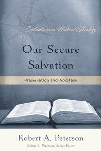 Our Secure Salvation: Preservation and Apostasy