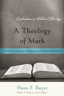 A Theology of Mark: The Dynamic between Christology and Authentic Discipleship