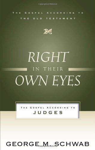 Right in Their Own Eyes: The Gospel According to Judges 