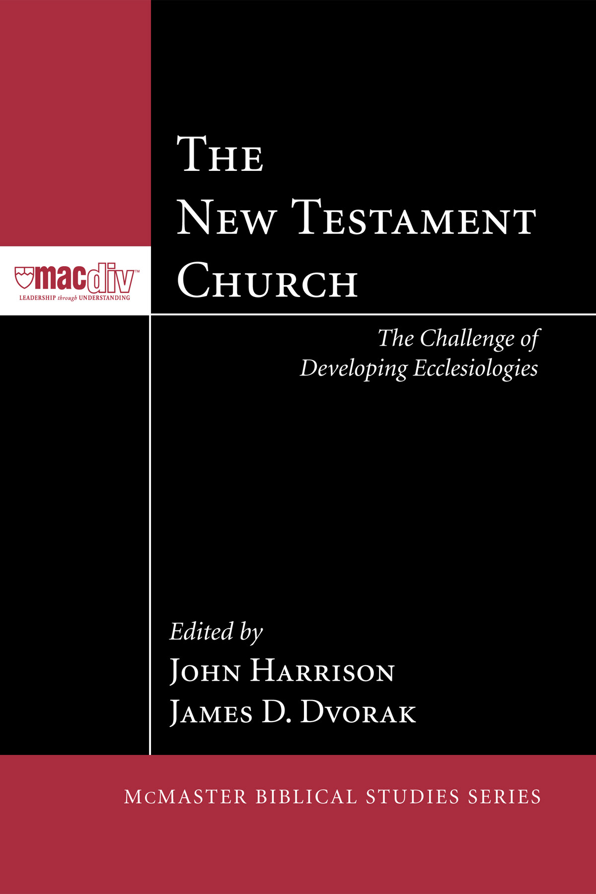 The New Testament Church: The Challenge of Developing Ecclesiologies